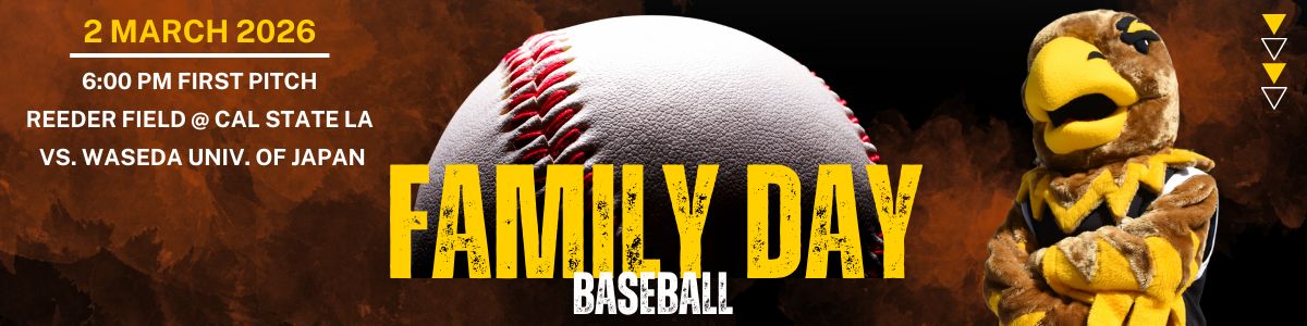 Large baseball icon, Eddie the Eagle, Family Day Baseball March 2 2026 6:00pm First pitch Reeder fields at Cal Satet LA Vs. Waseda Aniv. of Japan