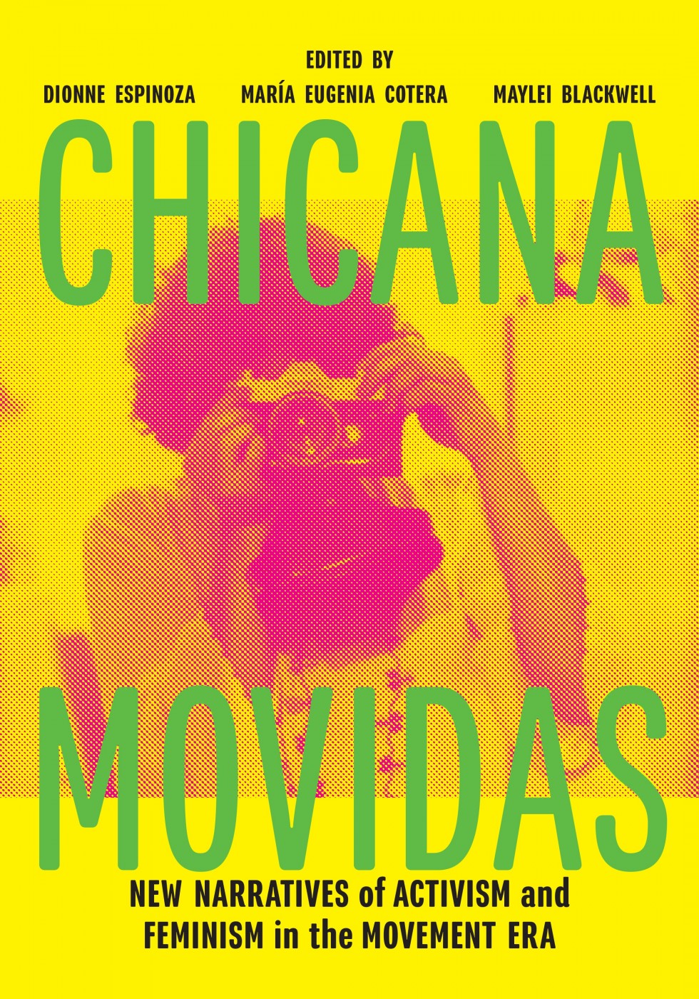 Chicana Movidas: New Narratives of Activism and Feminism in the Movement Era