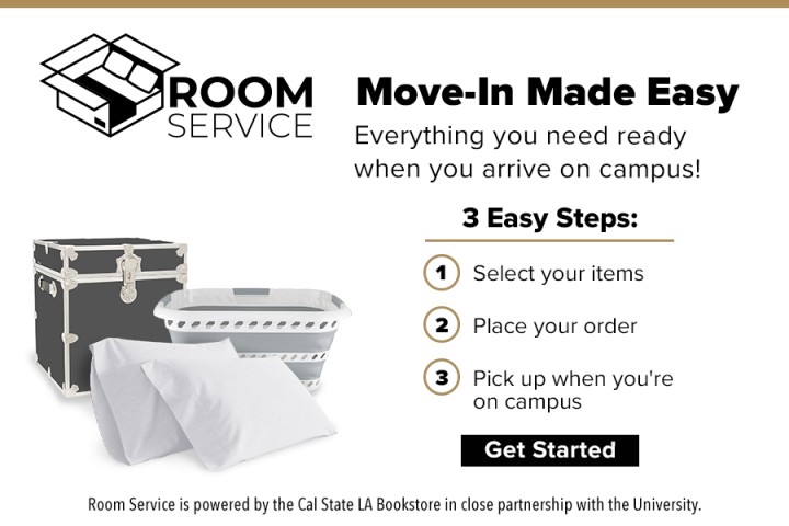 Room Service logo with a storage trunk, collapsible laundry basket, and pillows. Text: "Move-In Made Easy. Everything you need ready when you arrive on campus! 3 Easy Steps: 1) Select your items 2) Place your order 3) Pick up when you're on campus. Get Started. Room Service is powered by the Cal State LA Bookstore in close partnership with the University."