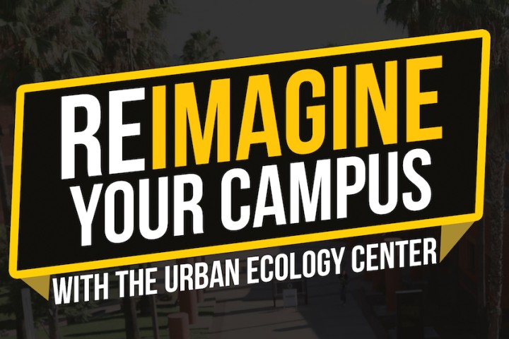 "Reimagine Your Campus with the Urban Ecology Center"