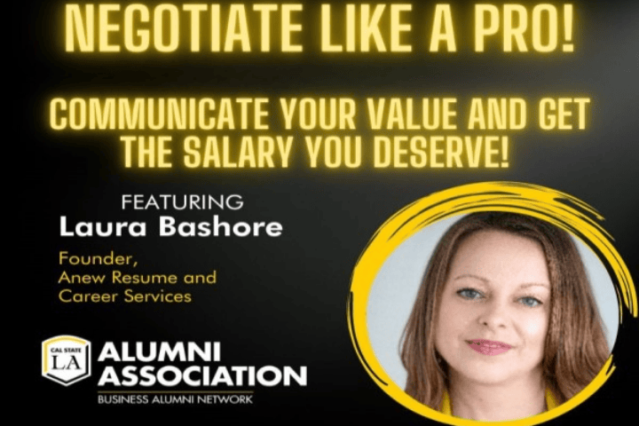 Negotiate like a pro! Communication your value and get the salary you deserve! Featuring Laura Bashore, Founder, Anew Resume and Career Services
